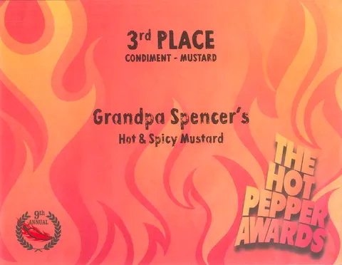 9th Annual Hot Pepper Awards certificate: 3rd Place, Condiment-Mustard, for Grandpa Spencer's Hot & Spicy Mustard
